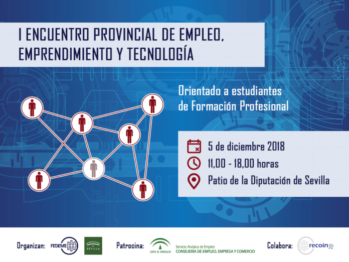I Encuentro Empleo, Emprendimiento y Tecnología – 5 de diciembre, Patio de la Diputación de Sevilla.