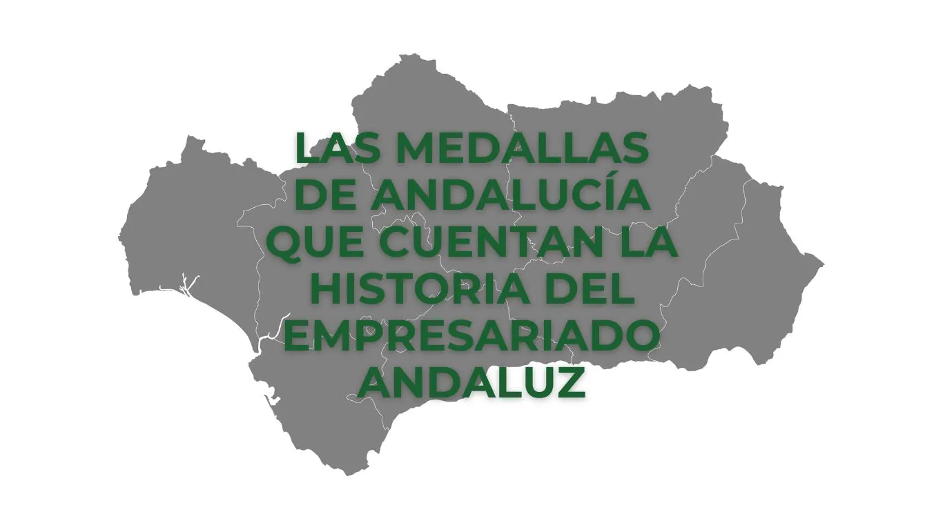 Las Medallas de Andalucía que cuentan la historia del empresariado andaluz