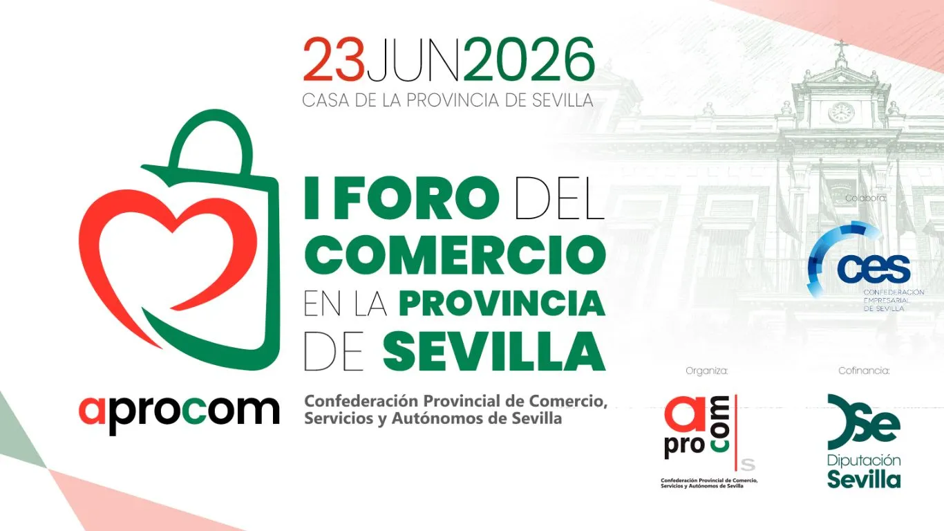 APROCOM reunirá al comercio sevillano en el I Foro del Comercio de la Provincia de Sevilla