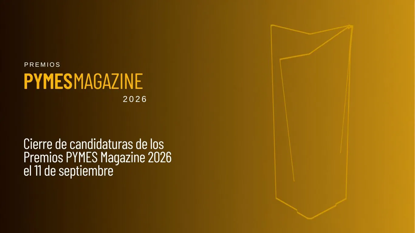 Premios PYMES Magazine 2026: las candidaturas cerrarán el 11 de septiembre